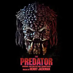 Henry Jackman - The Predator (Original Motion Picture Soundtrack) (2018) [Official Digital Download]