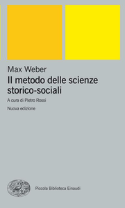 Max Weber - Il metodo delle scienze storico-sociali (2003)