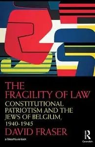 The Fragility of Law: Constitutional Patriotism and the Jews of Belgium, 1940–1945