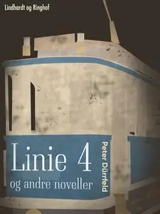 «Linie 4 og andre noveller» by Peter Dürrfeld