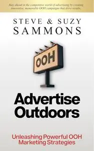 Advertise Outdoors: Unleashing Powerful OOH Marketing Strategies