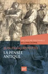 Jean-François Mattéi, "La pensée antique"