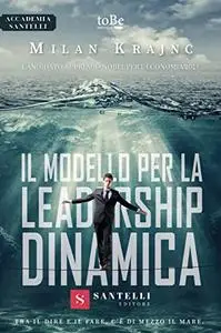 Il modello per la leadership dinamica : Tra il dire e il fare, c'è di mezzo il mare