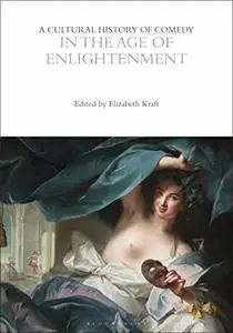 A Cultural History of Comedy in the Age of Enlightenment, Volume 4