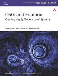 OSGi and Equinox: Creating Highly Modular Java Systems [Repost]