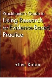 Practitioner's Guide to Using Research for Evidence-Based Practice