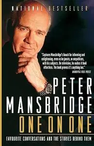 Peter Mansbridge One on One: Favourite Conversations and the Stories Behind Them