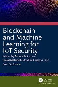 Blockchain and Machine Learning for IoT Security