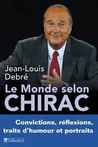 Jean-Louis Debré, "Le monde selon Chirac"