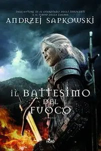 Andrzej Sapkowski - Il battesimo del fuoco