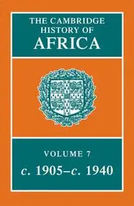 The Cambridge History of Africa, 1905-1940, Vol. 7 (Repost)