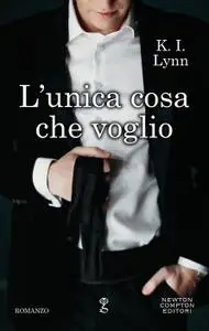 K.I. Lynn - L'unica cosa che voglio
