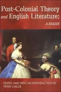 Post-Colonial Theory and English Literature: A Reader