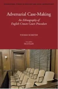 Adversarial Case-Making: An Ethnography of English Crown Court Procedure [Repost]