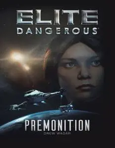 «Elite Dangerous: Premonition» by Drew Wagar