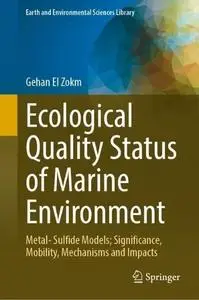 Ecological Quality Status of Marine Environment: Metal- Sulfide Models; Significance, Mobility, Mechanisms and Impacts
