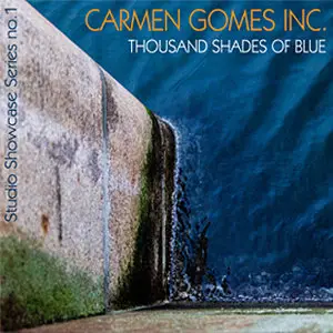 Carmen Gomes Inc. - Thousand Shades Of Blue (2012) [Official Digital Download 24bit/96kHz]