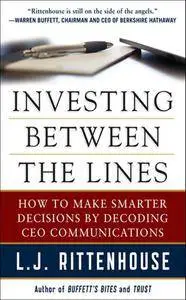 Investing Between the Lines: How to Make Smarter Decisions By Decoding CEO Communications