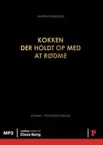 «Kokken der holdt op med at rødme» by Martin Kongstad