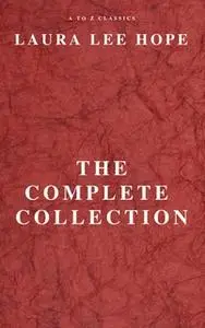 «Laura Lee Hope: The Complete Collection» by Laura Lee Hope