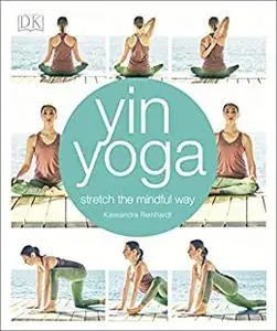 Yin Yoga: Stretch the Mindful Way (repost)