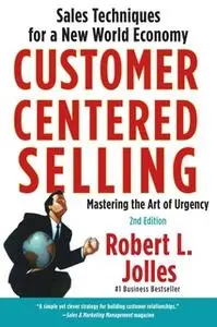 «Customer Centered Selling» by Rob Jolles