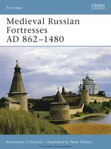 Medieval Russian Fortresses AD 862-1480 (Osprey Fortress 61) (repost)