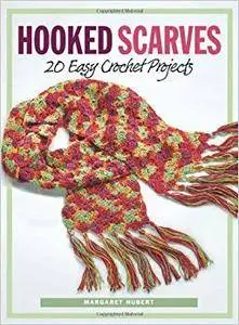 Hooked Scarves: 20 Easy Crochet Projects (Repost)
