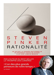 Rationalité : Ce qu'est la pensée rationnelle et pourquoi nous en avons plus que jamais besoin - Steven Pinker