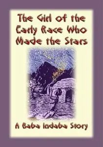 «The Girl of the Early Race Who Made the Stars» by None