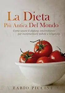 Fabio Piccini - La Dieta Più Antica Del Mondo