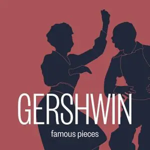 VA - Gershwin: Famous Pieces (2021) [Official Digital Download 24/48]