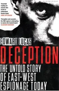 Deception: The Untold Story of East-West Espionage Today (Repost)