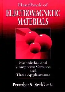 Handbook of electromagnetic materials : monolithic and composite versions and their applications