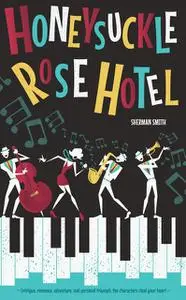 «The Honeysuckle Rose Hotel» by Smith Sherman