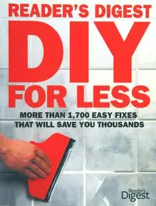 DIY for Less: More Than 1,700 Easy Fixes That Will Save You Thousands