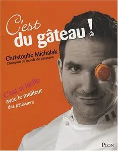 Christophe Michalak, C'est du gâteau !