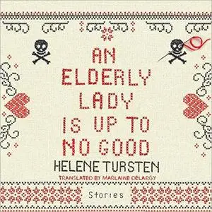 An Elderly Lady Is Up to No Good [Audiobook]