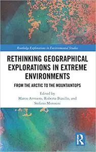 Rethinking Geographical Explorations in Extreme Environments: From the Arctic to the Mountaintops