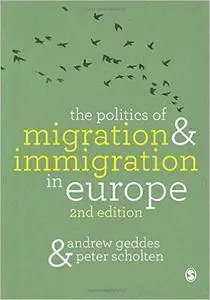 The Politics of Migration and Immigration in Europe (2nd Edition)