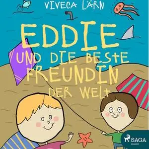 «Eddie und die beste Freundin der Welt» by Viveca Lärn