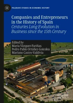 Companies and Entrepreneurs in the History of Spain: Centuries Long Evolution in Business since the 15th century
