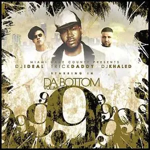 DJ Ideal - Da Bottom Vol 9 (Hosted By Trick Daddy & DJ Khaled)