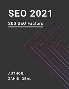 SEO 2021: Learn 200 Search Engine Optimization Factors in 2021