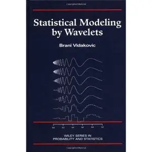 Statistical Modeling by Wavelets by Brani Vidakovic [Repost]