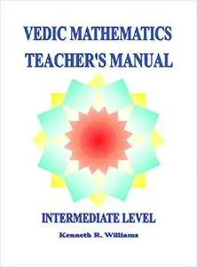 Vedic Mathematics Teacher's Manual - Intermediate Level