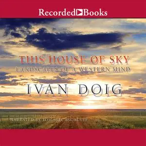 «This House of Sky» by Ivan Doig