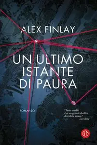 Alex Finlay - Un ultimo istante di paura