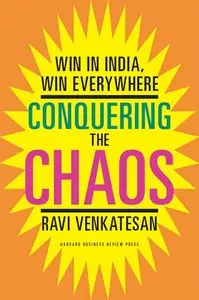 Conquering the Chaos: Win in India, Win Everywhere