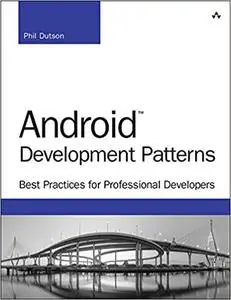 Android Development Patterns: Best Practices for Professional Developers (Repost)